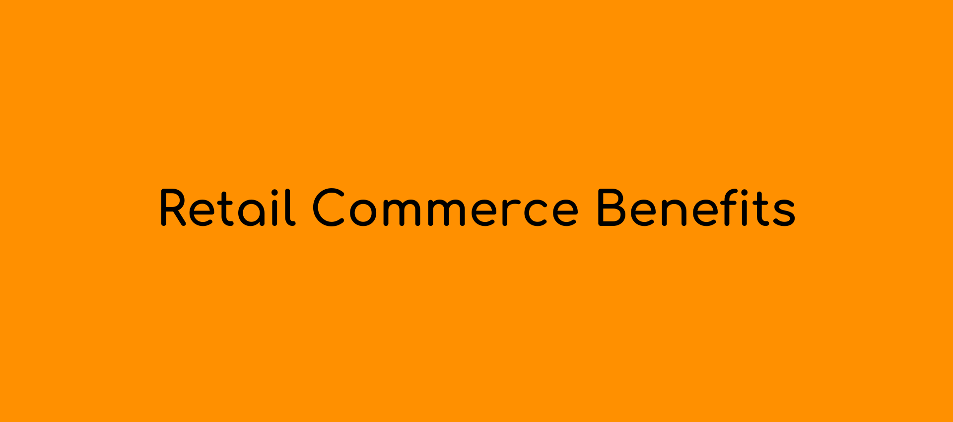 Advantages of RetailCommerce